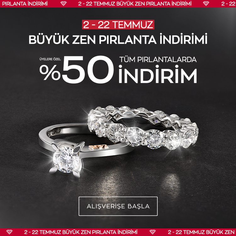2-22 Temmuz Büyük Zen Pırlanta İndirimi Net %50 İndirim