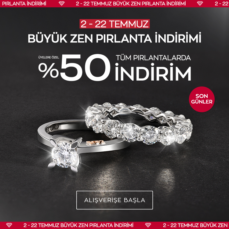 2-22 Temmuz Büyük Zen Pırlanta İndirimi Net %50 İndirim